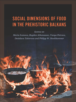 cover image of Social Dimensions of Food in the Prehistoric Balkans